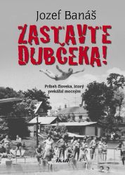 Zastavte Dubčeka! Zastavte Dubčeka!