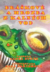 Bráškové a hrozba z kalných vod Bráškové a hrozba z kalných vod