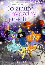 Co zmůže hvězdný prach Co zmůže hvězdný prach