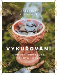 Vykuřování: Moderní průvodce vonnými dýmy Vykuřování: Moderní průvodce vonnými dýmy