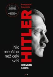 Hitler. Nic menšího než celý svět Hitler. Nic menšího než celý svět