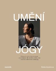 Umění jógy - Zdravý životní styl Umění jógy