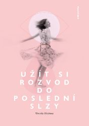 Užít si rozvod do poslední slzy Užít si rozvod do poslední slzy