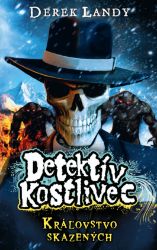 Detektív Kostlivec - Kráľovstvo skazených - Fantasy Detektív Kostlivec - Kráľovstvo skazených