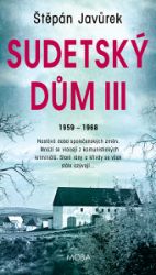 Sudetský dům III - Historické romány Sudetský dům III