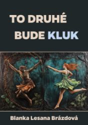 To druhé bude kluk - Motivace To druhé bude kluk