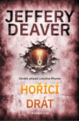 Hořící drát - Jeffery Deaver - Krimi a detektivky Hořící drát