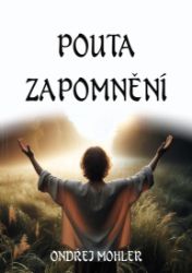 Pouta zapomnění - Poezie a dramatizace Pouta zapomnění