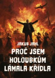 Proč jsem holoubkům lámala křídla - Thrillery Proč jsem holoubkům lámala křídla
