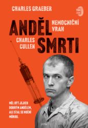Anděl smrti: Nemocniční vrah Charles Cullen Anděl smrti: Nemocniční vrah Charles Cullen