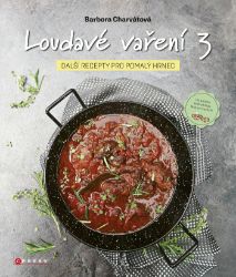 Loudavé vaření 3: Další recepty pro pomalý hrnec - Barbora Charvátová - Vaření a gastronomie Loudavé vaření 3: Další recepty pro pomalý hrnec