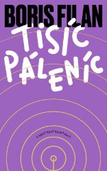 Tisíc Páleníc - Boris Filan - Publicistika Tisíc Páleníc