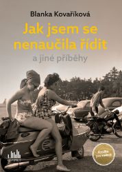 Jak jsem se nenaučila řídit a jiné příběhy Jak jsem se nenaučila řídit a jiné příběhy