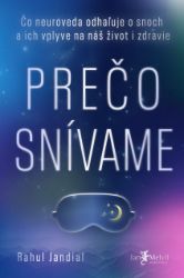 Prečo snívame: Čo neuroveda odhaľuje o snoch a ich vplyve na náš život a zdravie - Kariéra Prečo snívame: Čo neuroveda odhaľuje o snoch a ich vplyve na náš život a zdravie