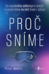 Proč sníme: Co neurověda odhaluje o snech a jejich vlivu na náš život i zdraví - Kariéra Proč sníme: Co neurověda odhaluje o snech a jejich vlivu na náš život i zdraví