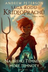 Sága rodu Křídloprachů: Na břehu Temného moře temnoty Sága rodu Křídloprachů: Na břehu Temného moře temnoty