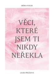 Věci, které jsem ti nikdy neřekla Věci, které jsem ti nikdy neřekla