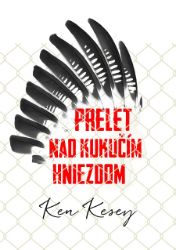 Prelet nad kukučím hniezdom - Ken Kesey - Válečné Prelet nad kukučím hniezdom