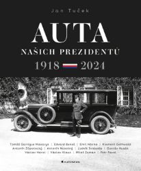 Auta našich prezidentů: 1918-2024 Auta našich prezidentů: 1918-2024