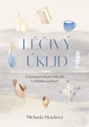 Léčivý úklid - Motivace Léčivý úklid