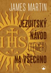 Jezuitský návod (téměř) na všechno Jezuitský návod (téměř) na všechno