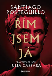Řím jsem já: Pravdivý příběh Iulia Caesara Řím jsem já: Pravdivý příběh Iulia Caesara