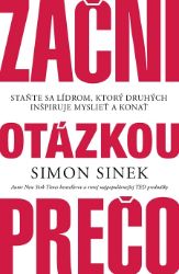 Začni otázkou prečo - Simon Sinek - Osobní rozvoj Začni otázkou prečo