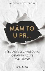 Mám to u pr… Přestaňte se zavděčovat ostatním a žijte svůj život! - Osobní rozvoj Mám to u pr… Přestaňte se zavděčovat ostatním a žijte svůj život!