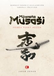 Mijamoto Musaši - Příběh psaný mečem - E-knihy Mijamoto Musaši - Příběh psaný mečem