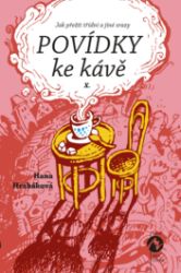 Povídky ke kávě X. - aneb Jak přežít třídní a jiné srazy Povídky ke kávě X. - aneb Jak přežít třídní a jiné srazy