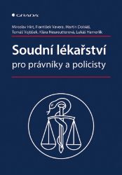 Soudní lékařství pro právníky a policisty Soudní lékařství pro právníky a policisty