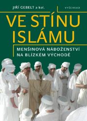 Ve stínu islámu / Menšinová náboženství na Blízkém východě Ve stínu islámu / Menšinová náboženství na Blízkém východě