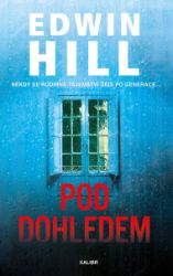 Pod dohledem - Edwin Hill - Krimi a detektivky Pod dohledem