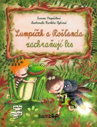 Lumpíček a Rošťanda zachraňují les Lumpíček a Rošťanda zachraňují les