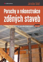 Poruchy a rekonstrukce zděných staveb, 2., aktualizované vydání - Domov, zahrada Poruchy a rekonstrukce zděných staveb, 2., aktualizované vydání