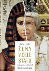 Ženy v čele státu: Od Kleopatry po Angelu Merkel Ženy v čele státu: Od Kleopatry po Angelu Merkel