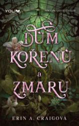 Dům kořenů a zmaru Dům kořenů a zmaru