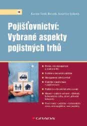 Pojišťovnictví: Vybrané aspekty pojistných trhů Pojišťovnictví: Vybrané aspekty pojistných trhů