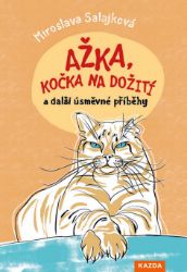 Ažka, kočka na dožití a další úsměvné příběhy Ažka, kočka na dožití a další úsměvné příběhy