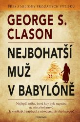 Nejbohatší muž v Babylóně - George Samuel Clason - Motivace Nejbohatší muž v Babylóně