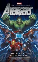 Avengers: Kdo by nechtěl vládnout světu? Avengers: Kdo by nechtěl vládnout světu?