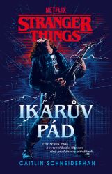 Stranger Things - Ikarův pád - Sci-fi Stranger Things - Ikarův pád
