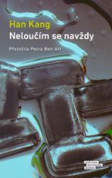 Neloučím se navždy - Han Kang - Společenská próza Neloučím se navždy