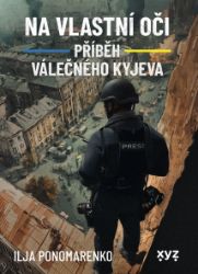 Na vlastní oči: Příběh válečného Kyjeva Na vlastní oči: Příběh válečného Kyjeva