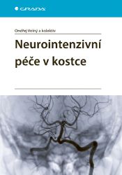 Neurointenzivní péče v kostce Neurointenzivní péče v kostce