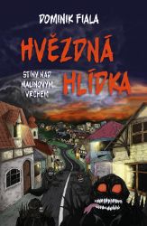 Stíny nad Malinovým vrchem: Hvězdná hlídka Stíny nad Malinovým vrchem: Hvězdná hlídka