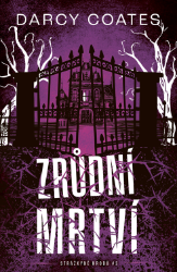 Zrůdní mrtví - Darcy Coates - Horory Zrůdní mrtví