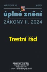 Aktualizace II/6 / 2024 - Trestní řád Aktualizace II/6 / 2024 - Trestní řád