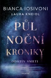 Půlnoční kroniky: Odstín smrti - Bianca Iosivoni - Romantické Půlnoční kroniky: Odstín smrti