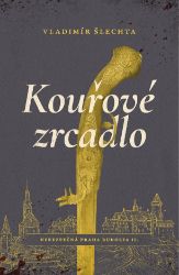 Kouřové zrcadlo - Vladimír Šlechta - Krimi a detektivky Kouřové zrcadlo